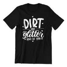 Load image into Gallery viewer, Dirt and Glitter Mom of both Tshirt
