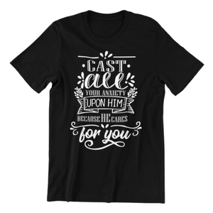 Cast All Your Anxiety on Him Tshirt