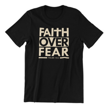 Load image into Gallery viewer, Faith Over Fear Tshirt Psalm 118:6
