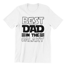 Load image into Gallery viewer, best dad in the galaxy Tshirt 2
