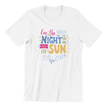 Load image into Gallery viewer, even the darkest night will end Tshirt
