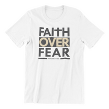 Load image into Gallery viewer, Faith Over Fear Tshirt Psalm 118:6
