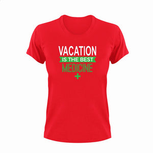 Vacation is the best medicine T-ShirtLadies, medicine, Mens, the best medicine, Unisex, vacation