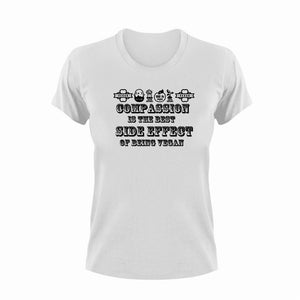 Compassion is the best side effect of being vegan T-Shirtcompassion, Ladies, Mens, Unisex, Vegan