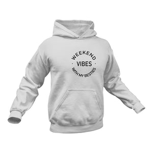 Weekend Vibes With My Besties Hoodie Gift Idea for a Birthday or Christmas Present