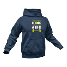 Load image into Gallery viewer, When Life Gives You Lemons Forget The Lemons And Lift Hoodie Gift Idea for a Birthday or Christmas
