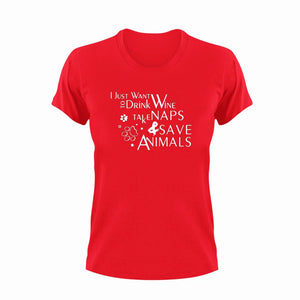 I just want to drink wine take naps and save animals T-Shirt