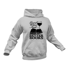 Load image into Gallery viewer, Good Wine and Better Books Hoodie
