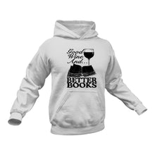 Load image into Gallery viewer, Good Wine and Better Books Hoodie
