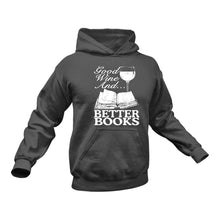 Load image into Gallery viewer, Good Wine and Better Books Hoodie
