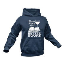Load image into Gallery viewer, Good Wine and Better Books Hoodie
