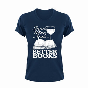 Good wine and better books T-Shirt
