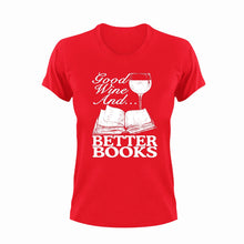 Load image into Gallery viewer, Good wine and better books T-Shirt
