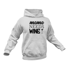 Load image into Gallery viewer, Mama Needs Wine Hoodie - Birthday Gift Idea or Christmas Present
