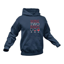 Load image into Gallery viewer, Wine Two Three Hoodie Birthday Gift Idea or Christmas Present
