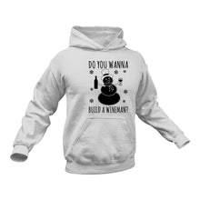 Load image into Gallery viewer, Do You Wanna Build a Wineman - Unique Cotton Hoodie - Best Idea for a Wine Drinkers Gift
