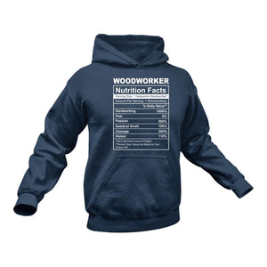 Woodworker Nutritional Facts Hoodie - Makes a Great Gift