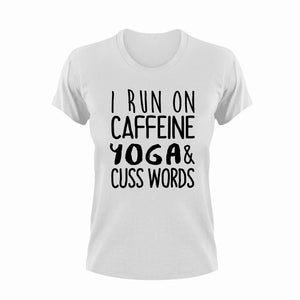 I run on caffeine yoga and cuss words T-Shirt