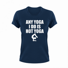 Load image into Gallery viewer, Any yoga I do is hot yoga T-Shirtaerial yoga, hot yoga, Ladies, Mens, Unisex, yoga

