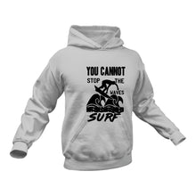 Load image into Gallery viewer, You Can't Stop The Waves But You Can Learn To Surf Hoodie - Best Birthday Gift or Christmas Present
