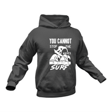 Load image into Gallery viewer, You Can't Stop The Waves But You Can Learn To Surf Hoodie - Best Birthday Gift or Christmas Present
