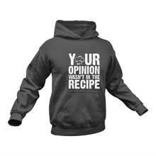Load image into Gallery viewer, Your Opinion Wasn't In The Recipe In Black Hoodie - Best Birthday Gift or Christmas Present

