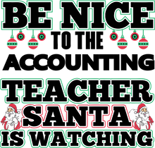 Load image into Gallery viewer, Be Nice to the Accounting Teacher Santa is Watching Hoodie
