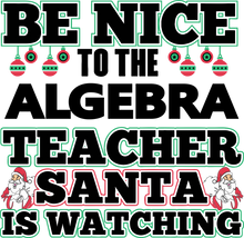 Load image into Gallery viewer, Be Nice to the Algebra Teacher Santa is Watching Hoodie
