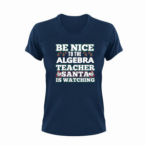 Be Nice To The Algebra Teacher T-Shirtalgebra, be nice, Ladies, math, Mens, school, teacher, teaching, Unisex