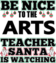 Load image into Gallery viewer, Be Nice to the Arts Teacher Santa is Watching Hoodie
