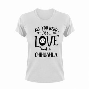 All you need is love and a chihuahua T-Shirtchihuahua, dog, dogs, Ladies, love, Mens, Unisex