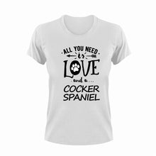 Load image into Gallery viewer, All you need is love and a Cocker Spaniel T-Shirtcocker spaniel, dog, Ladies, love, Mens, pets, Unisex
