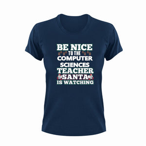 Be Nice To The Computer Sciences Teacher T-Shirtbe nice, computer, Ladies, Mens, school, science, teacher, teaching, Unisex