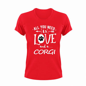 All you need is love and a Corgi T-ShirtCorgi, dog, Ladies, love, Mens, pets, Unisex