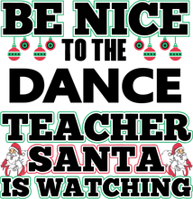 Load image into Gallery viewer, Be Nice to the Dance Teacher Santa is Watching Hoodie
