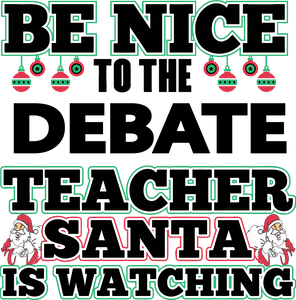 Be Nice to the Debate Teacher Santa is Watching Hoodie