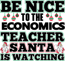 Load image into Gallery viewer, Be Nice to the Economics Teacher Santa is Watching Hoodie
