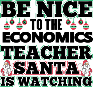 Be Nice to the Economics Teacher Santa is Watching Hoodie