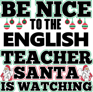 Be Nice to the English Teacher Santa is Watching Hoodie