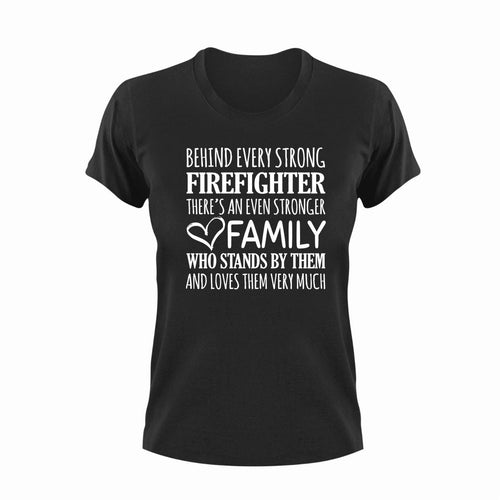 Behind every strong firefighter T-Shirtfamily, fire, Firefighter, firefighter mom, fireman, Ladies, Mens, Unisex