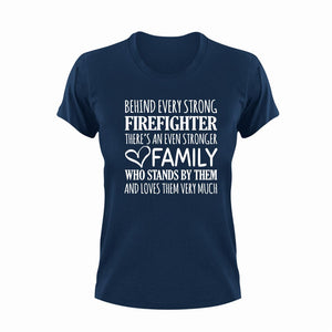Behind every strong firefighter T-Shirtfamily, fire, Firefighter, firefighter mom, fireman, Ladies, Mens, Unisex