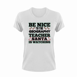Be Nice To The Geography Teacher T-Shirtbe nice, geography, Ladies, Mens, school, teacher, teaching, Unisex