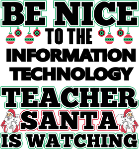 Be Nice to the Information Technology Teacher Santa is Watching Hoodie