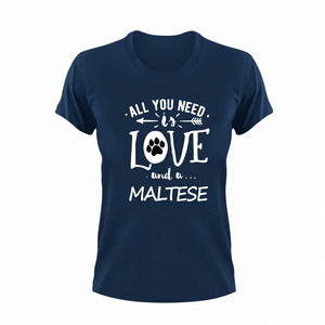 All you need is love and a Maltese T-Shirtdog, Ladies, love, Maltese, Mens, pets, Unisex
