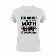 Load image into Gallery viewer, Be Nice To The Math Teacher T-Shirtalgebra, be nice, Ladies, math, Mens, school, teacher, teaching, Unisex
