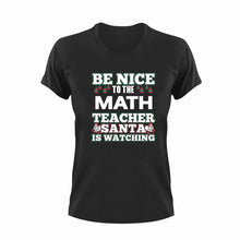 Load image into Gallery viewer, Be Nice To The Math Teacher T-Shirtalgebra, be nice, Ladies, math, Mens, school, teacher, teaching, Unisex
