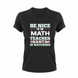 Be Nice To The Math Teacher T-Shirtalgebra, be nice, Ladies, math, Mens, school, teacher, teaching, Unisex