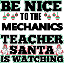 Load image into Gallery viewer, Be Nice to the Mechanics Teacher Santa is Watching Hoodie
