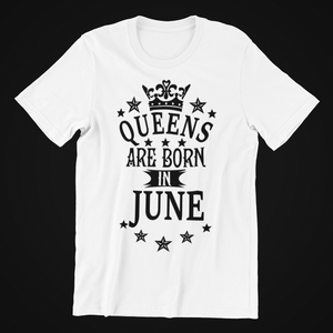 Queens are Born in June Birthday T-shirtaunt, birthday, girl, Ladies, mom, neice, queen, sister, Unisex