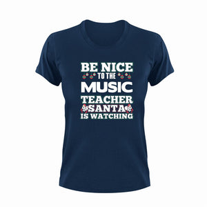 Be nice to the music teacher Santa is watching T-Shirtchristmas, Ladies, Mens, music, Santa, teacher, Unisex